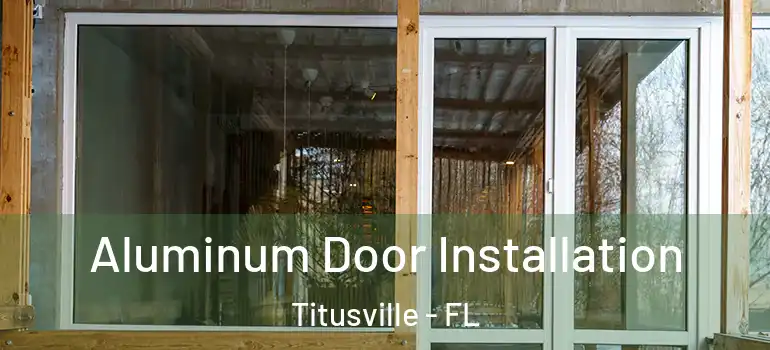 Aluminum Door Installation Titusville - FL