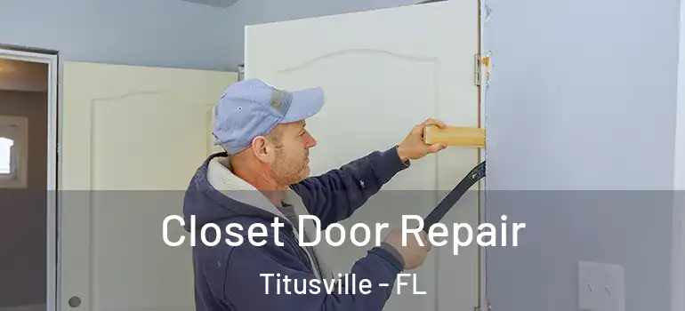 Closet Door Repair Titusville - FL