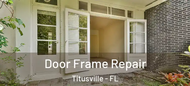 Door Frame Repair Titusville - FL