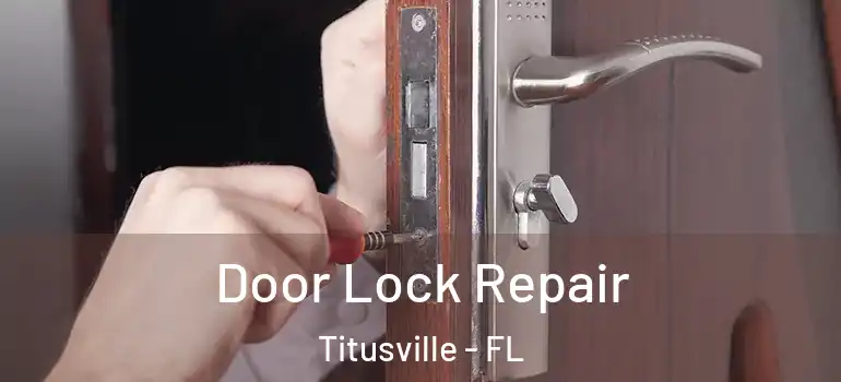 Door Lock Repair Titusville - FL