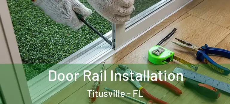 Door Rail Installation Titusville - FL