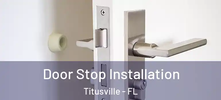Door Stop Installation Titusville - FL