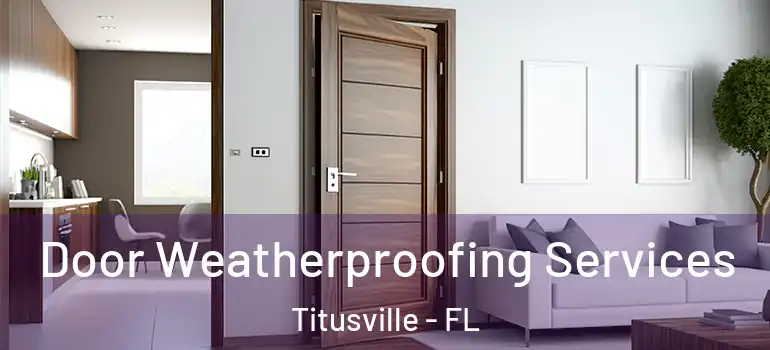Door Weatherproofing Services Titusville - FL