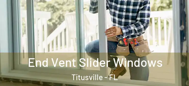 End Vent Slider Windows Titusville - FL