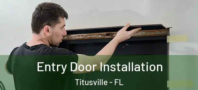 Entry Door Installation Titusville - FL