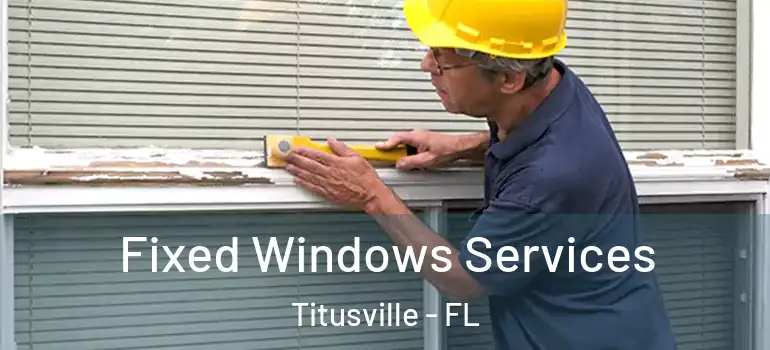 Fixed Windows Services Titusville - FL