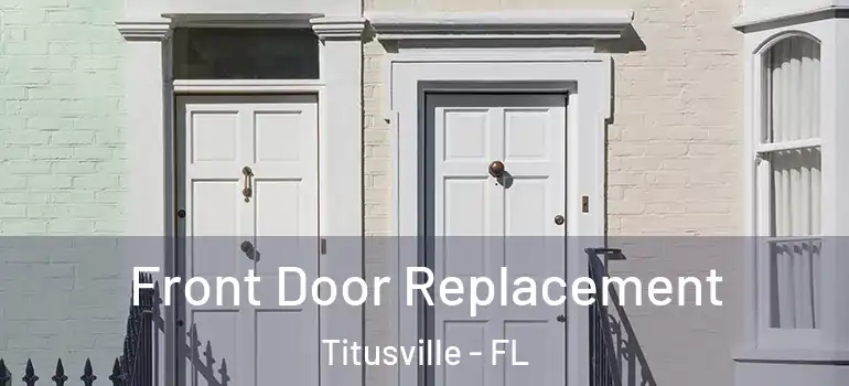Front Door Replacement Titusville - FL