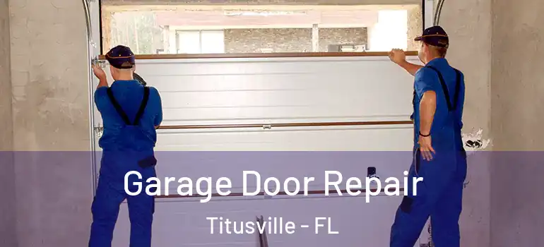 Garage Door Repair Titusville - FL