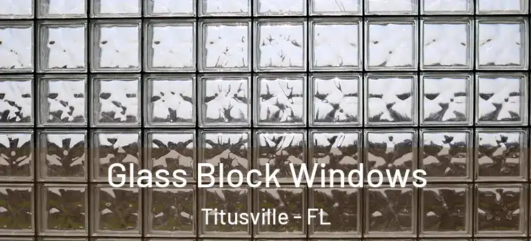 Glass Block Windows Titusville - FL