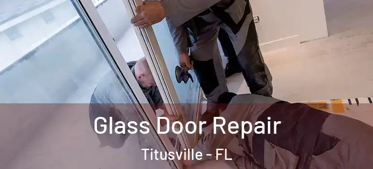 Glass Door Repair Titusville - FL