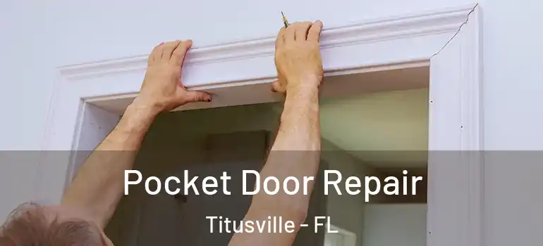 Pocket Door Repair Titusville - FL