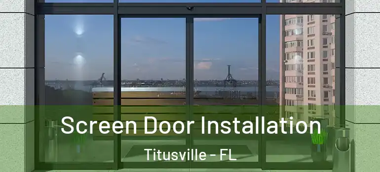 Screen Door Installation Titusville - FL