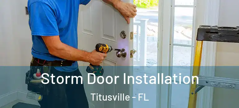 Storm Door Installation Titusville - FL