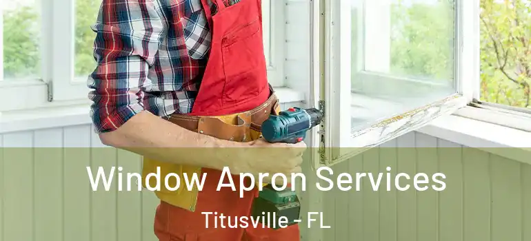 Window Apron Services Titusville - FL