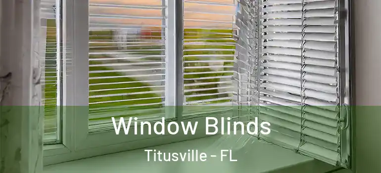 Window Blinds Titusville - FL