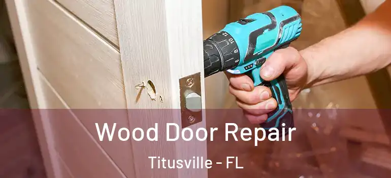 Wood Door Repair Titusville - FL
