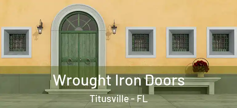 Wrought Iron Doors Titusville - FL